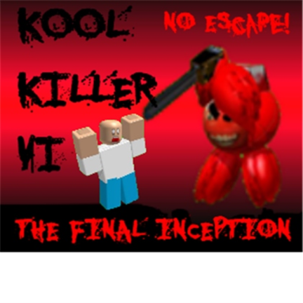 KOOL KILLER VI The Final Inception - Roblox Strategy Hub: Stats, Videos & Power Tips