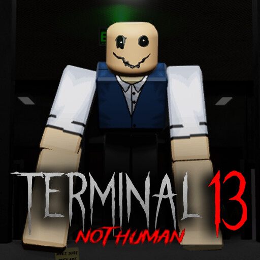 RobloxGo - Terminal 13: Not Human [HORROR] - Roblox Strategy Hub: Stats, Videos & Power Tips