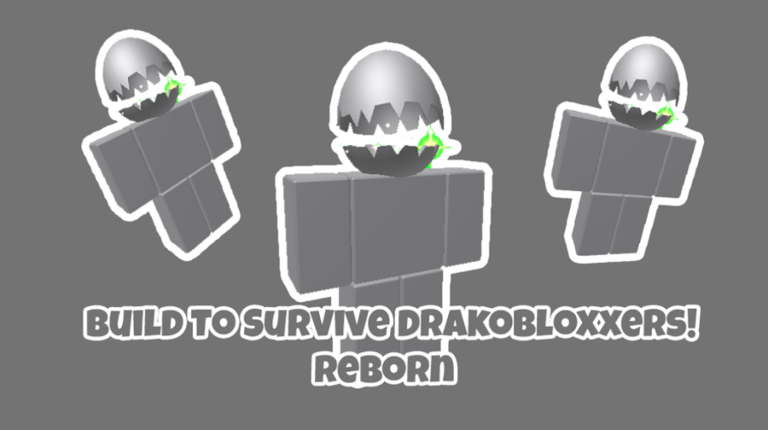 Build To Survive Drakobloxxers Reborn! - Roblox Strategy Hub: Stats, Videos & Power Tips