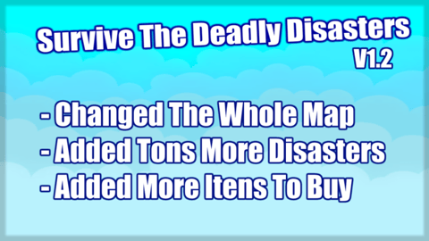 V1.2 Survive The Deadly Disasters - Roblox Strategy Hub: Stats, Videos &amp; Power Tips