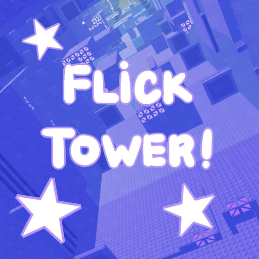 RobloxGo - (150+) Flick Tower ⭐ - Roblox Strategy Hub: Stats, Videos & Power Tips