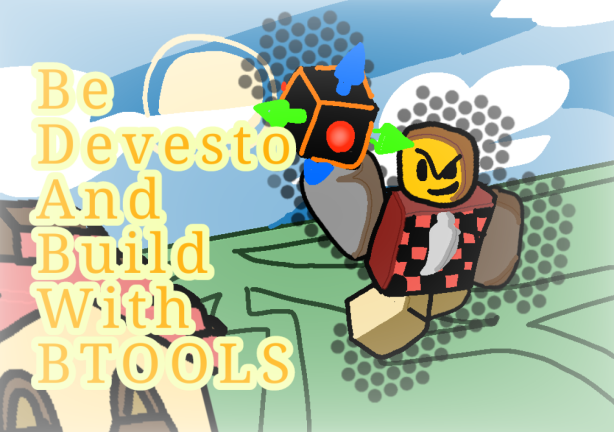 Become Devesto and build with Btools! - Roblox Strategy Hub: Stats, Videos & Power Tips