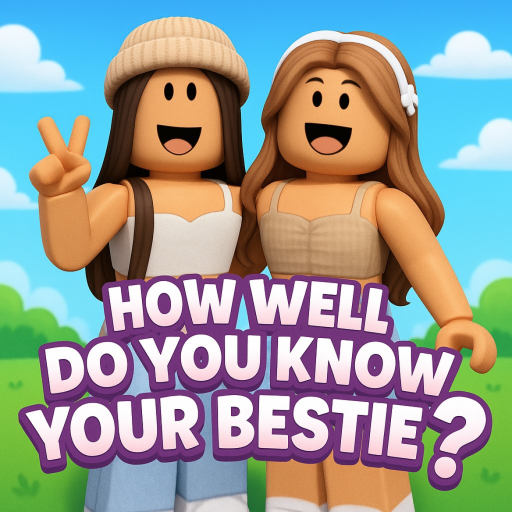 RobloxGo - How Well Do You Know Your Bestie? - Roblox Strategy Hub: Stats, Videos & Power Tips