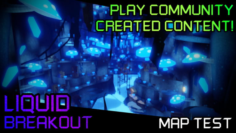 Liquid Breakout: Map Test - Roblox Strategy Hub: Stats, Videos & Power Tips