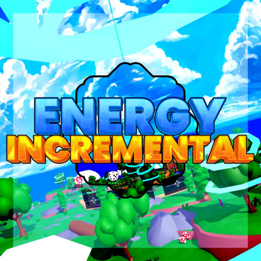 RobloxGo - [RELEASE] Energy Incremental - Roblox Strategy Hub: Stats, Videos & Power Tips